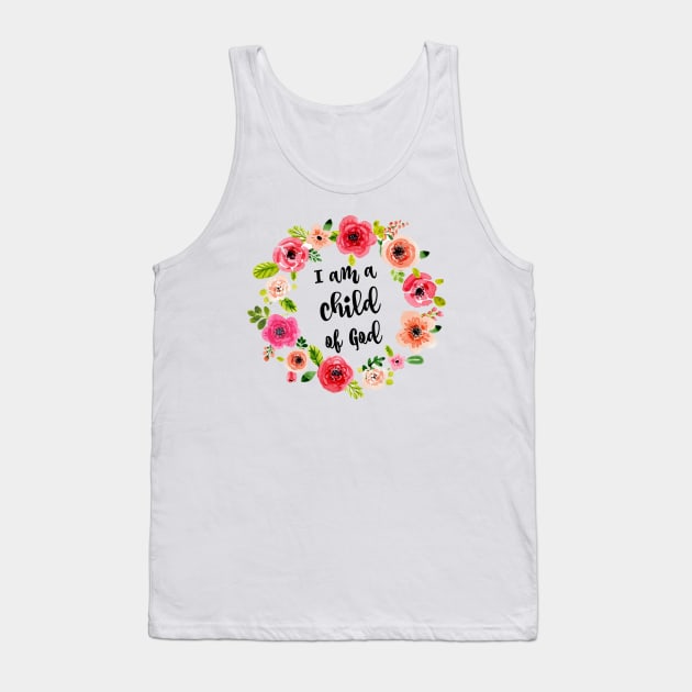 I am a child of God Floral Wreath Tank Top by printabelle
